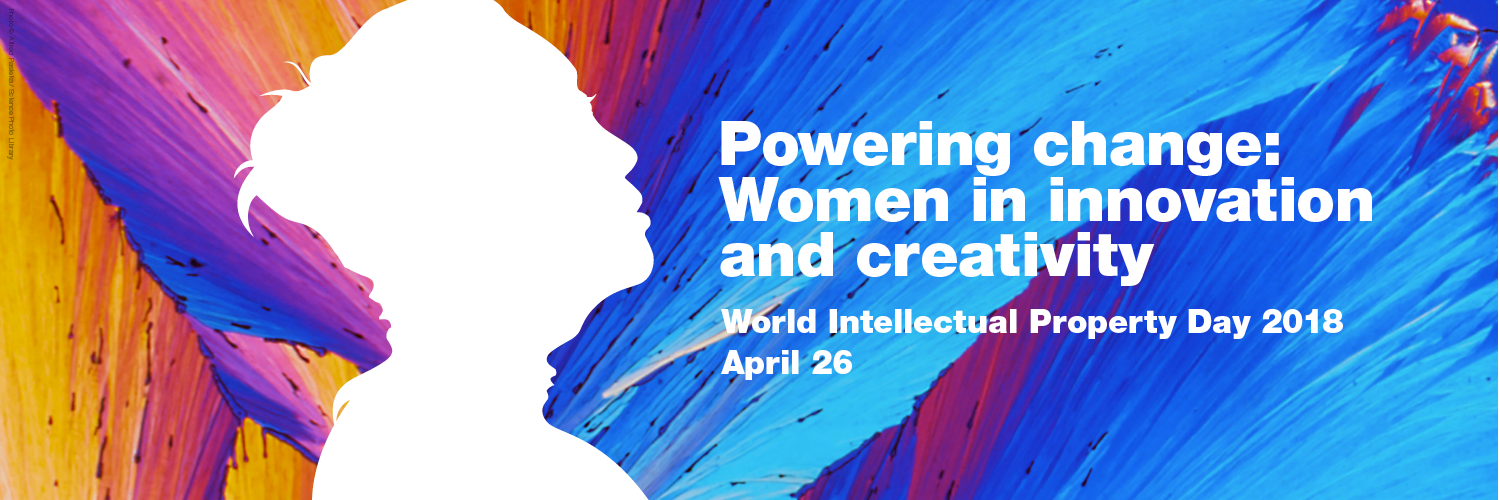World Intellectual Property Day – 26 April 2018